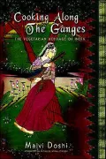 Cooking Along the Ganges: The Vegetarian Heritage of India