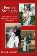 Perfect Strangers: True Stories and Secrets for Finding Your Soul Mate on the Internet