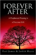 Forever After : A Preplanned Passing is a Precious Gift