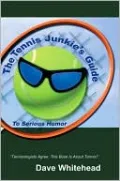 The Tennis Junkie's Guide (To Serious Humor)