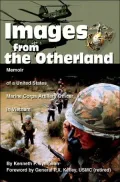 Images from the Otherland : Memoir of a United States Marine Corps Artillery Officer in Vietnam