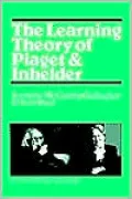 The Learning Theory of Piaget & Inhelder
