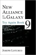 New Alliance in the Galaxy: Try Again Book 9