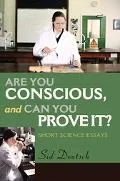 Are You Conscious, and Can You Prove It Short Science Essays