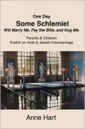 One Day Some Schlemiel Will Marry Me, Pay the Bills, and Hug Me: Parents & Children Kvetch on Arab & Jewish Intermarriage