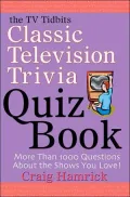 The TV Tidbits Classic Television Trivia Quiz Book