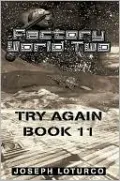 Factory World Two:Try Again book 11