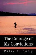The Courage of My Convictions