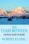 The Years Between: Notes and Poems