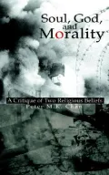 Soul, God, and Morality: A Critique of Two Religious Beliefs