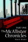 The Mcallister Chronicles: Part One