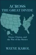 Across the Great Divide: Nixon, Clinton, and the War of the Sixties