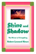 Shine and Shadow: The Mirror of Everything
