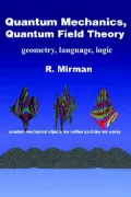 Quantum Mechanics, Quantum Field Theory: Geometry, language, Logic