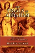 The Trials of Abraham: The Making of a National Patriarch