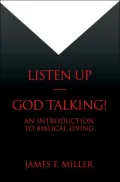 Listen up--God Talking!: An Introduction to Biblical Living