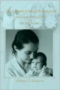 All about Motherhood: A Mom for All Seasons and Other Essays