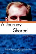 A Journey Shared: Selected Thoughts on Life from Greg's Head from GregsHead. net