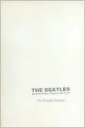 The Beatles: Day-by-Day, Song-by-Song, Record-by-Record
