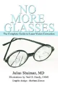 No More Glasses: The Complete Guide to Laser Vision Correction