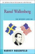 Raoul Wallenberg: The Mystery Lives On