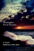 In Winter's Moment: A Novel Based on a Tr