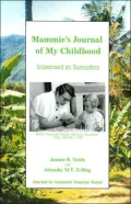 Mammie's Journal of My Childhood: Interned in Sumatra