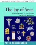 The Joy of Sects: A Spirited Guide to the World's Religious Traditions