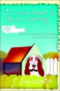 Life's Too Short To Be An Underdog...