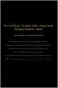The Unofficial Honolulu Police Department Training Academy Guide: Tips and Advice on How To Succeed