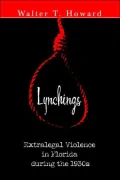 Lynchings: Extralegal Violence in Florida during The 1930s