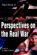 Perspectives on the Real War: Essays of a Human Condition in Crisis