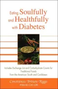 Eating Soulfully and Healthfully with Diabetes: Includes Exchange List and Carbohydrate Counts for Traditional Foods from the American South and Caribbean