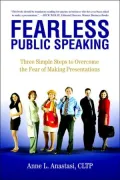 Fearless Public Speaking:Three Simple Steps to Overcome the Fear of Making Presentations