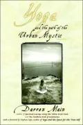 Yoga and the Path of the Urban Mystic: Second Edition