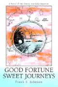 Good Fortune Sweet Journeys: A Novel of the Ozarks and Lake Superior