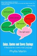 Quips, Quotes and Savvy Sayings: A Resource for Lovers of the Language