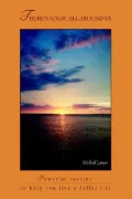 There's Magic All Around Us: Powerful stories to help you live a fuller Life