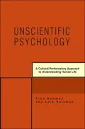 Unscientific Psychology A Cultural-performatory Approach to Understanding Human Life