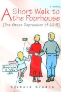 A Short Walk to the Poorhouse: [the Great Depression Of 2013]