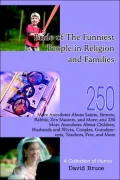 Bride Of The Funniest People In Religion And Families:250 More Anecdotes About Saints, Sinners, Rabbis, Zen Masters, And More; And 250 More Anecdotes About Children, Husbands and Wives, Couples, Grandparents, Teachers, Pets and More