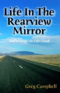 Life in the Rearview Mirror: Reflections on Life Lived