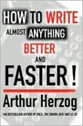 How to Write Almost Anything Better and Faster!