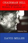 Chairman Bill: A Biography of William F. Buckley, Jr., Vol. 1