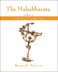 The Mahabharata: A Modern Rendering: Volume 1