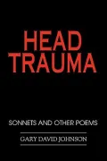Head Trauma: Sonnets and Other Poems