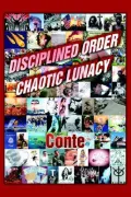 Disciplined Order Chaotic Lunacy