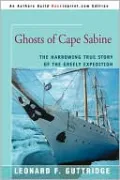 Ghosts of Cape Sabine: The Harrowing True Story of the Greely Expedition