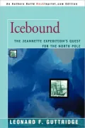 Icebound: The Jeannette Expedition's Quest for the North Pole