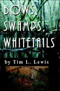 Bows, Swamps, Whitetails